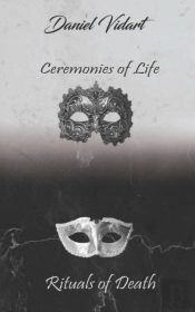 Ceremonies Of Life,  Rituals Of Death