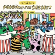 Ceri And Deri: Pudding For Dessert
