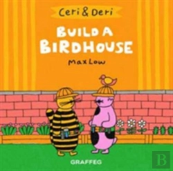 Bertrand.pt - Ceri & Deri: Build A Birdhouse