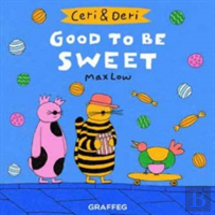 Ceri & Deri: Good To Be Sweet