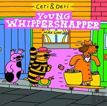 Ceri & Deri: Young Whippersnapper