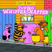 Ceri & Deri: Young Whippersnapper