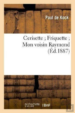 Bertrand.pt - Cerisette ; Friquette ; Mon Voisin Raymond