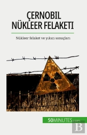 Çernobil Nükleer Felaketi : Nükleer Felaket Ve Yikici Sonuçlari