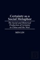Certainty As A Social Metaphor