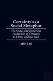 Certainty As A Social Metaphor
