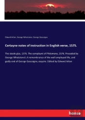 Certayne Notes Of Instruction In English Verse, 1575.