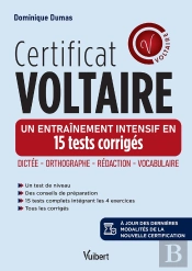 Certificat Voltaire - Un Entraînement Intensif En 15 Tests Corrigés : Orthographe - Rédaction - Vocabulaire
