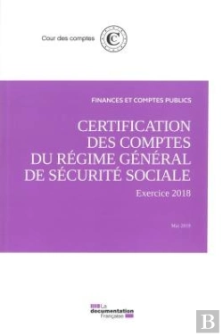 Bertrand.pt - Certification Des Comptes Du Régime Général De Sécurite Sociale ; Exercice 2018