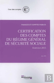 Certification Des Comptes Du Régime Général De Sécurité Sociale, Exercise 2015