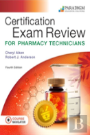 Certification Exam Review For Pharmacy Technicians