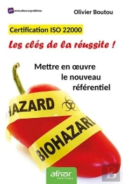 Certification Iso 22000 ; Les Clés De La Réussite ! ; Mettre En Oeuvre Le Nouveau Référentiel (3e Édition)