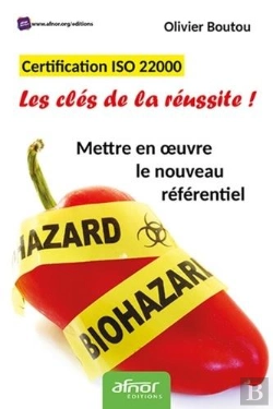 Bertrand.pt - Certification Iso 22000 ; Les Clés De La Réussite ! ; Mettre En Oeuvre Le Nouveau Référentiel (3e Édition)