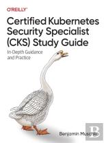 Certified Kubernetes Security Specialist (Cks) Study Guide
