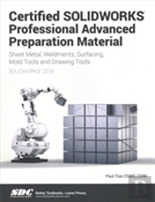 Certified Solidworks Professional Advanced Preparation Material (Solidworks 2018)