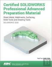 Certified Solidworks Professional Advanced Preparation Material (Solidworks 2020)