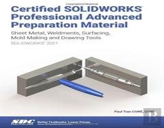 Certified Solidworks Professional Advanced Preparation Material (Solidworks 2021)