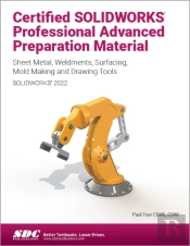 Certified Solidworks Professional Advanced Preparation Material (Solidworks 2022)