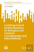 Certifying Central Facility Beamlines For Biological And Chemical Crystallography And Allied Methods