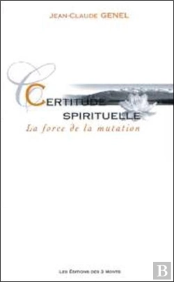 Bertrand.pt - Certitude Spirituelle ; La Force De La Mutation ; Presence Des Maitres De Sagesse 2001