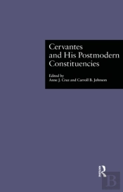 Cervantes And His Postmodern Constituencies