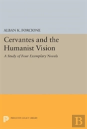 Cervantes And The Humanist Vision