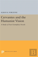 Cervantes And The Humanist Vision