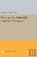 Cervantes, Aristotle, And The Persiles