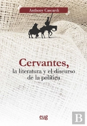 Cervantes, La Literatura Y El Discurso De La Política