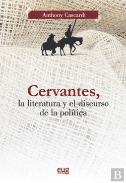 Bertrand.pt - Cervantes, La Literatura Y El Discurso De La Política