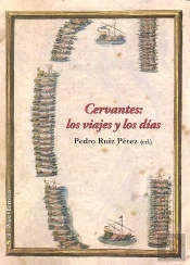 Cervantes: Los Viajes Y Los Dias