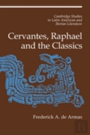 Cervantes, Raphael And The Classics