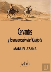 Cervantes Y La Invencion Del Quijote