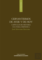Cervantismos De Ayer Y De Hoy