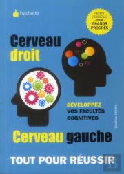 Cerveau Droit, Cerveau Gauche ; Développez Vos Facultés Cognitives