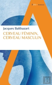 Cerveau Féminin, Cerveau Masculin