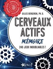 Cerveaux Actifs : Cerveaux Actifs : Mémoire ; 210 Jeux Inoubliables