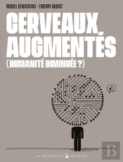 Cerveaux Augmentés (Humanité Diminuée ?)