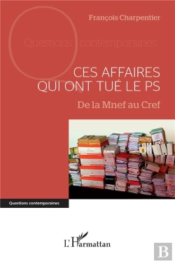 Bertrand.pt - Ces Affaires Qui Ont Tué Le Ps : De La Mnef Au Cref