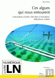 Ces Algues Qui Nous Entourent : Conception Actuelle, Role Dans La Biosphere