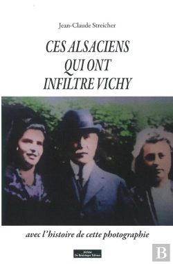 Bertrand.pt - Ces Alsaciens Qui Ont Infiltré Vichy