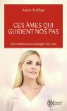 Ces Âmes Qui Guident Nos Pas : Une Médium Accompagne Nos Vies