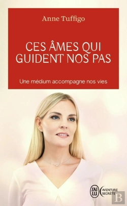 Bertrand.pt - Ces Âmes Qui Guident Nos Pas : Une Médium Accompagne Nos Vies