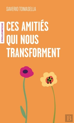 Bertrand.pt - Ces Amitiés Qui Nous Transforment