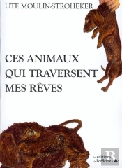 Ces Animaux Qui Traversent Mes Rêves