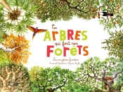 Ces Arbres Qui Font Nos Forêts ; Les Écosystèmes Forestiers