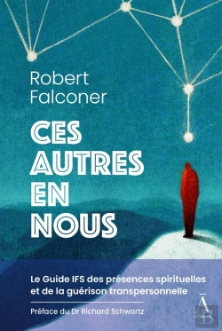Bertrand.pt - Ces Autres En Nous : Vers Une Psyché Ouverte - Multiplicité Intérieure, Entités Spirituelles Et Guérison Transpersonnelle Avec Le Modèle Ifs