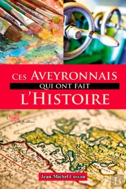 Bertrand.pt - Ces Aveyronnais Qui Ont Fait L'Histoire