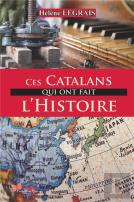 Ces Catalans Qui Ont Fait L'Histoire