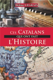 Ces Catalans Qui Ont Fait L'Histoire